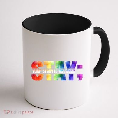 Stay Your Own Story Is Not Over Suicide Awareness Meaningful Gift Coffee Mug back