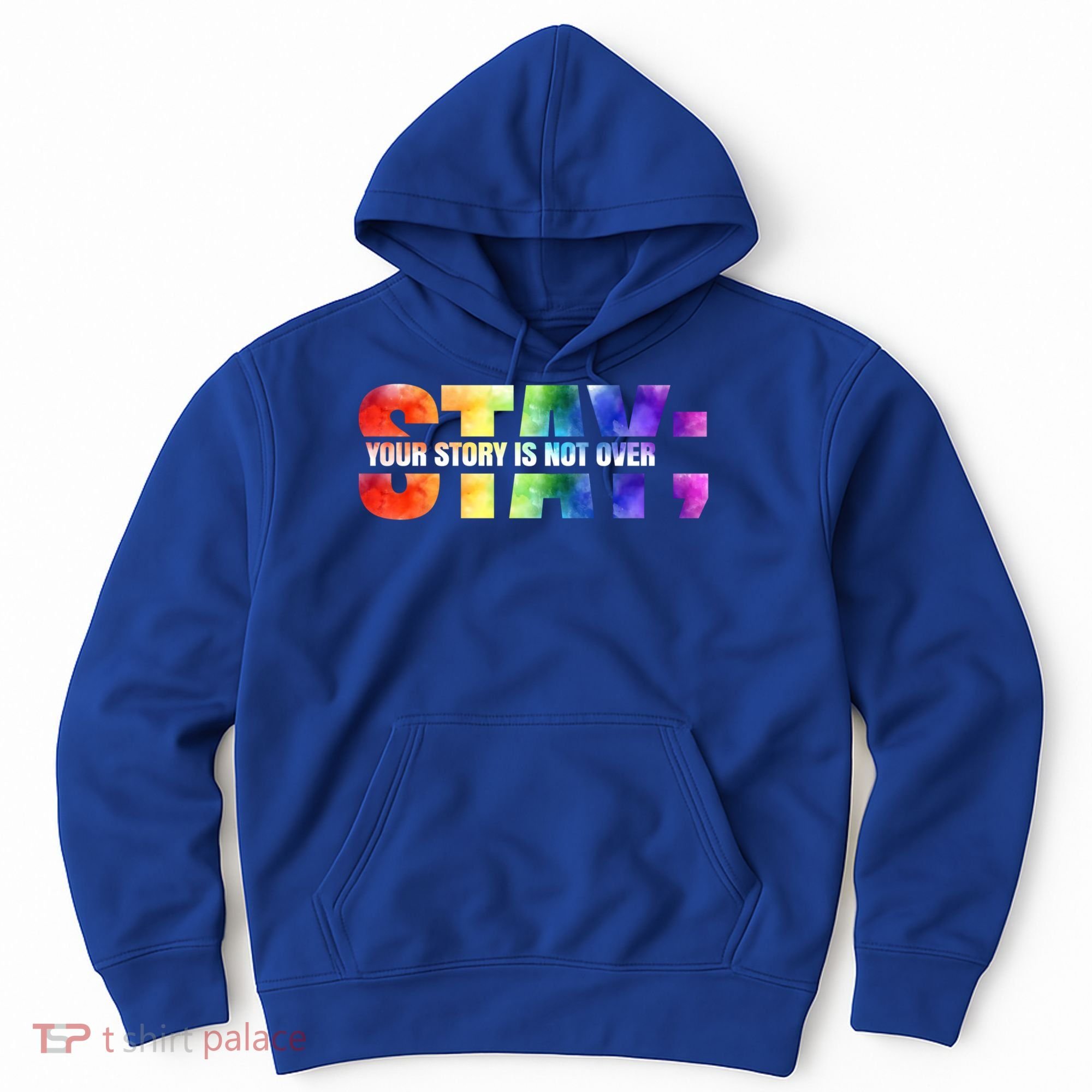 Stay Your Own Story Is Not Over Suicide Awareness Meaningful Gift Hoodie