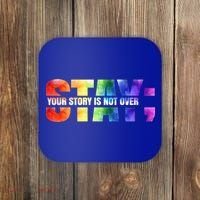 Stay Your Own Story Is Not Over Suicide Awareness Meaningful Gift Coaster thumb 0