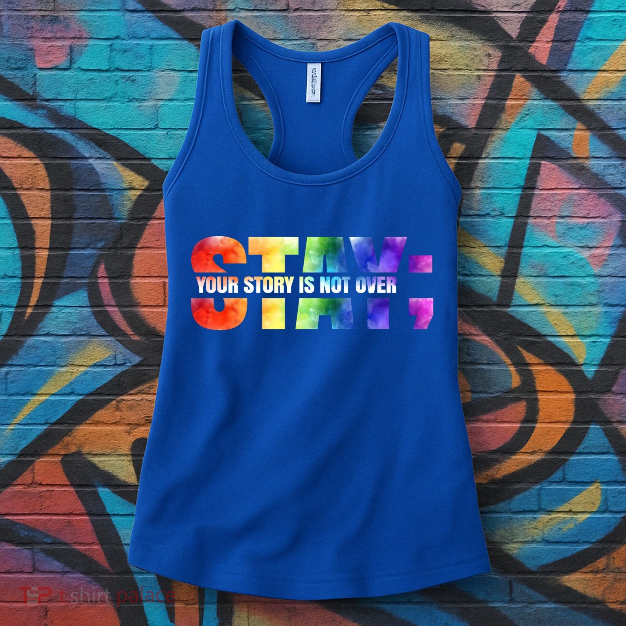 Stay Your Own Story Is Not Over Suicide Awareness Meaningful Gift Women's Tank Top