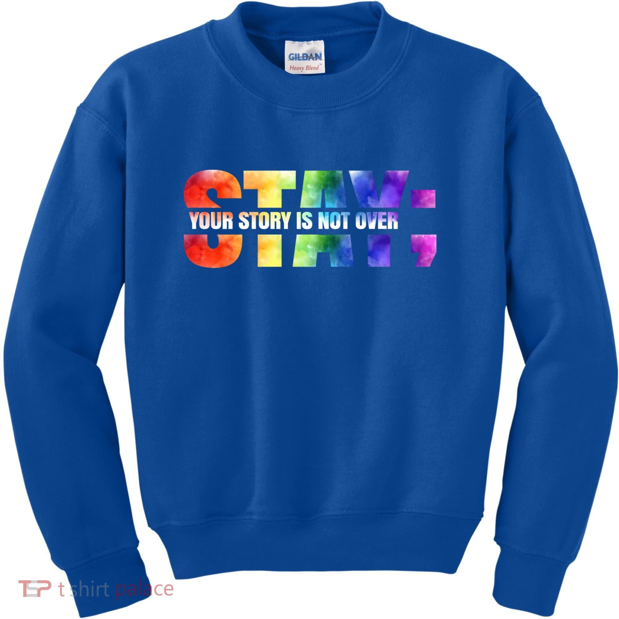 Stay Your Own Story Is Not Over Suicide Awareness Meaningful Gift Kids Sweatshirt