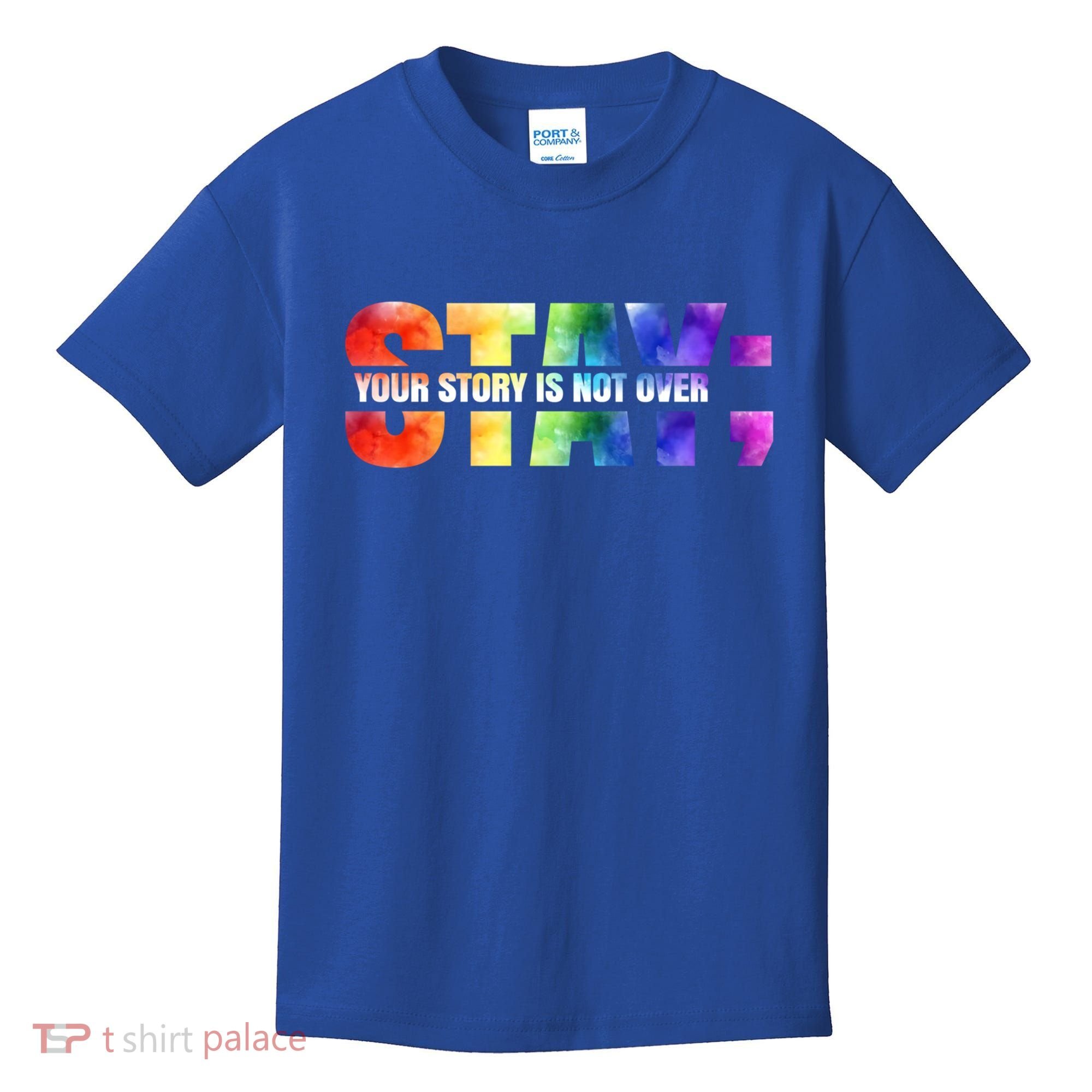 Stay Your Own Story Is Not Over Suicide Awareness Meaningful Gift Kids T-Shirt