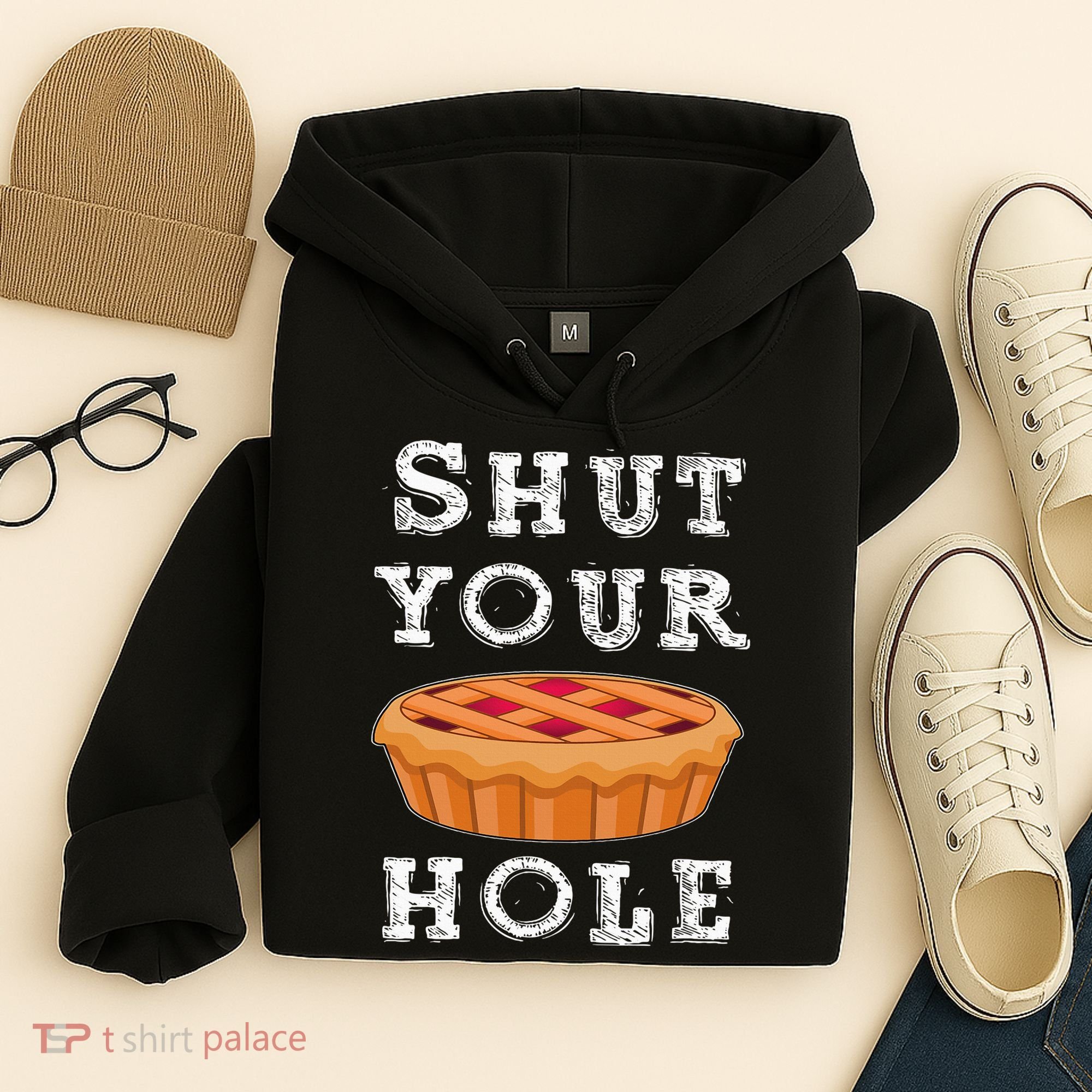 Shut Your Pie Hole Hilarious Sarcastic Thanksgiving Funny Hoodie