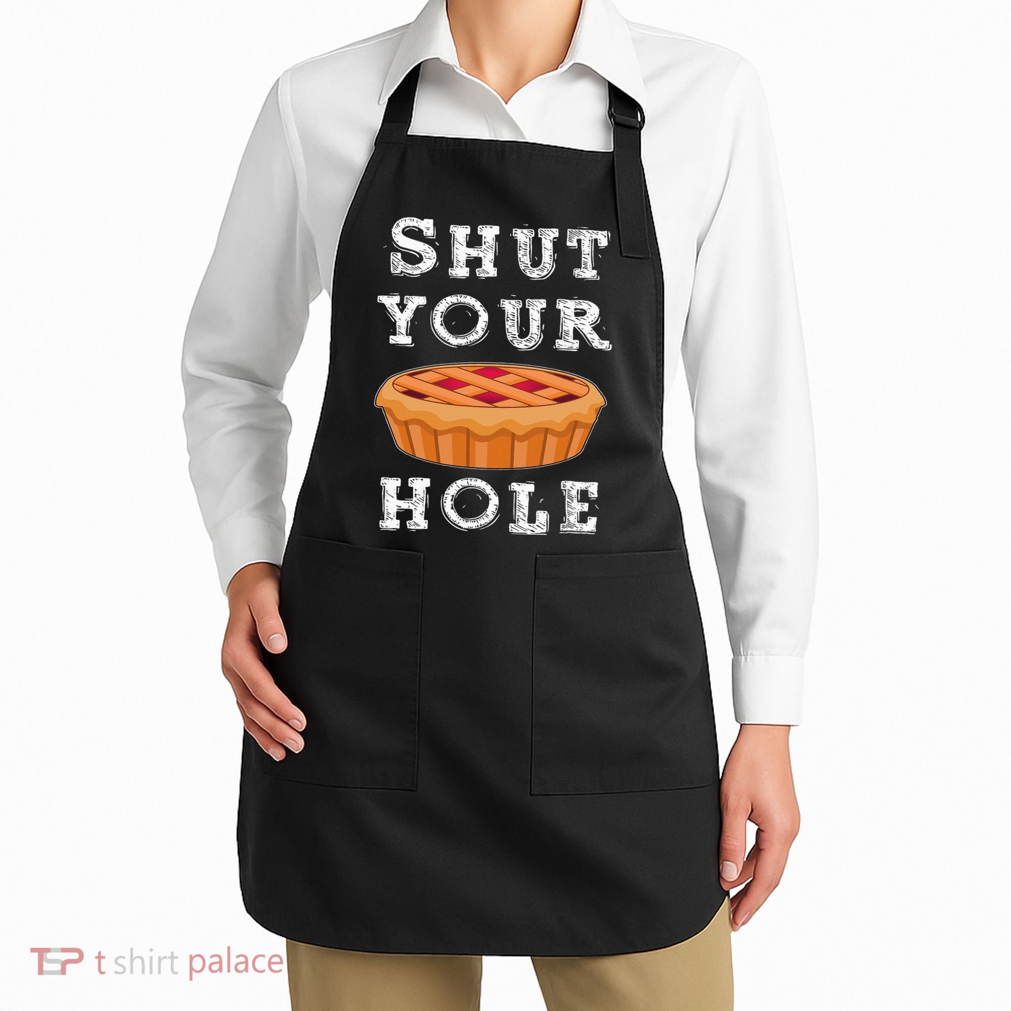 Shut Your Pie Hole Hilarious Sarcastic Thanksgiving Funny Apron
