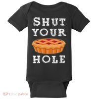 Shut Your Pie Hole Hilarious Sarcastic Thanksgiving Funny Baby Bodysuit thumb 0