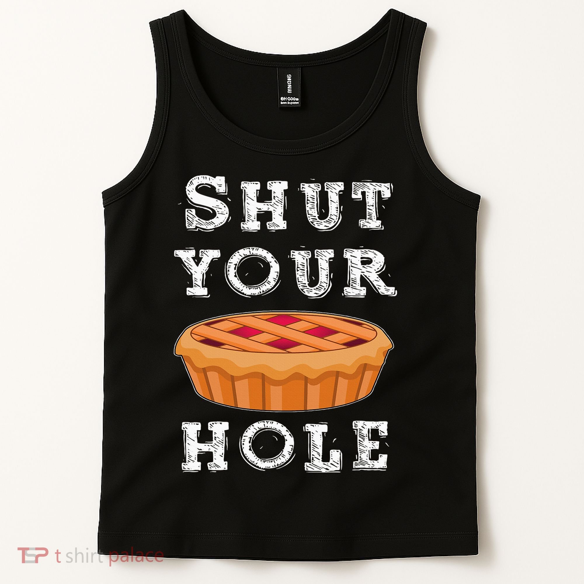 Shut Your Pie Hole Hilarious Sarcastic Thanksgiving Funny Tank Top