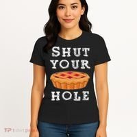 Shut Your Pie Hole Hilarious Sarcastic Thanksgiving Funny Women's T-Shirt thumb 4