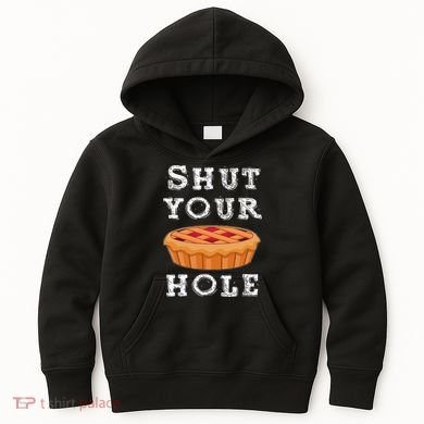 Shut Your Pie Hole Hilarious Sarcastic Thanksgiving Funny Kids Hoodie