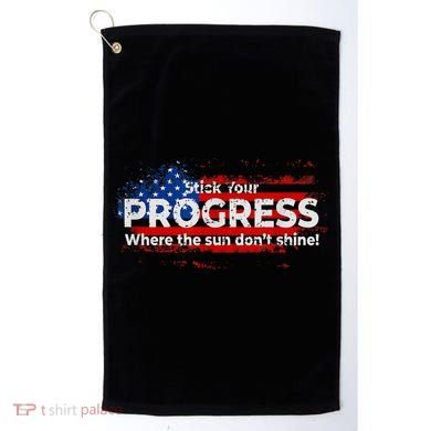 Stick Your PROGRESS Where The Sun Don't Shine Golf Towel