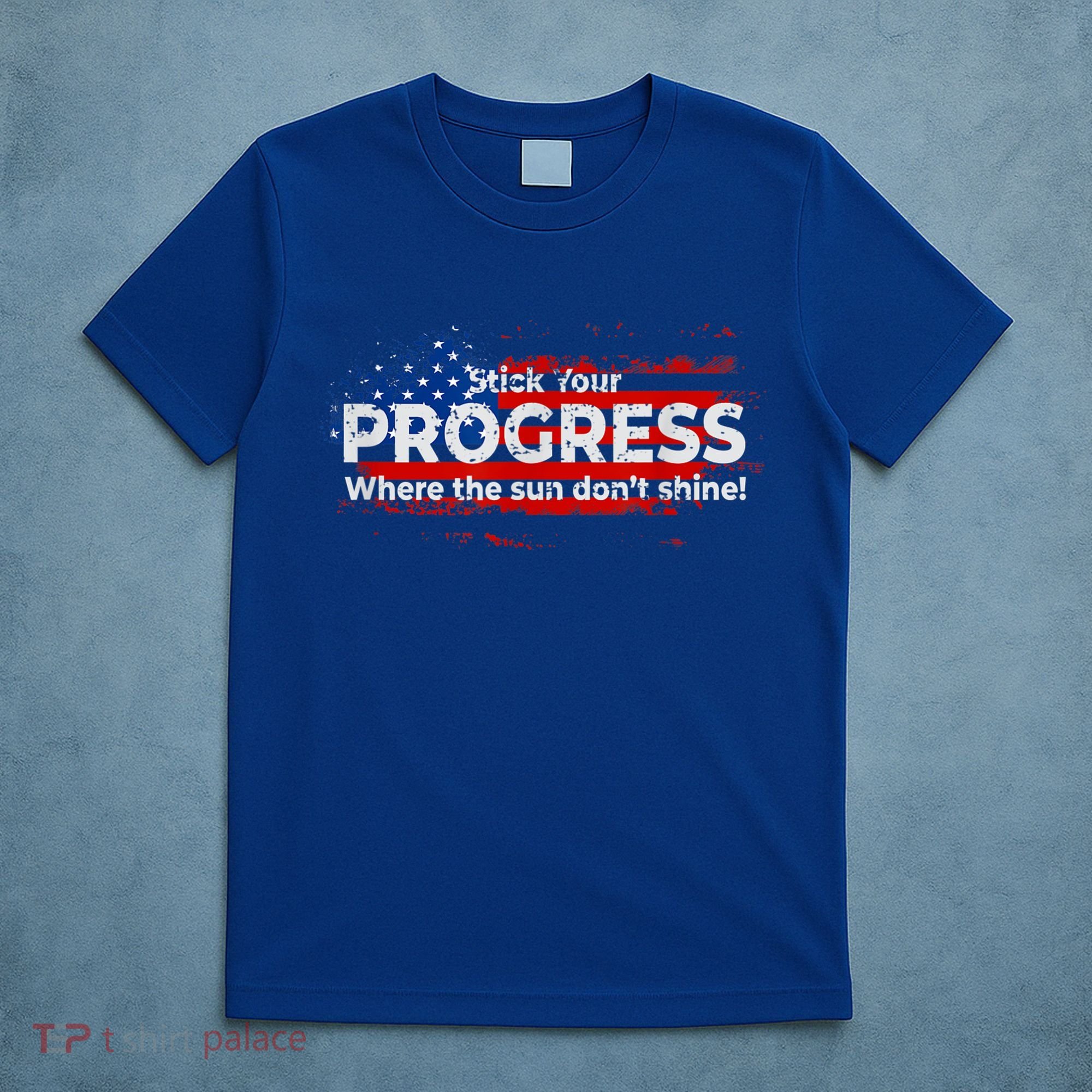 Stick Your PROGRESS Where The Sun Don't Shine T-Shirt