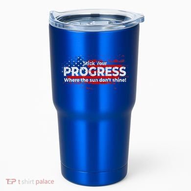 Stick Your PROGRESS Where The Sun Don't Shine Tumbler