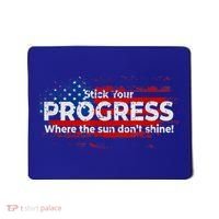 Stick Your PROGRESS Where The Sun Don't Shine Mousepad thumb 0