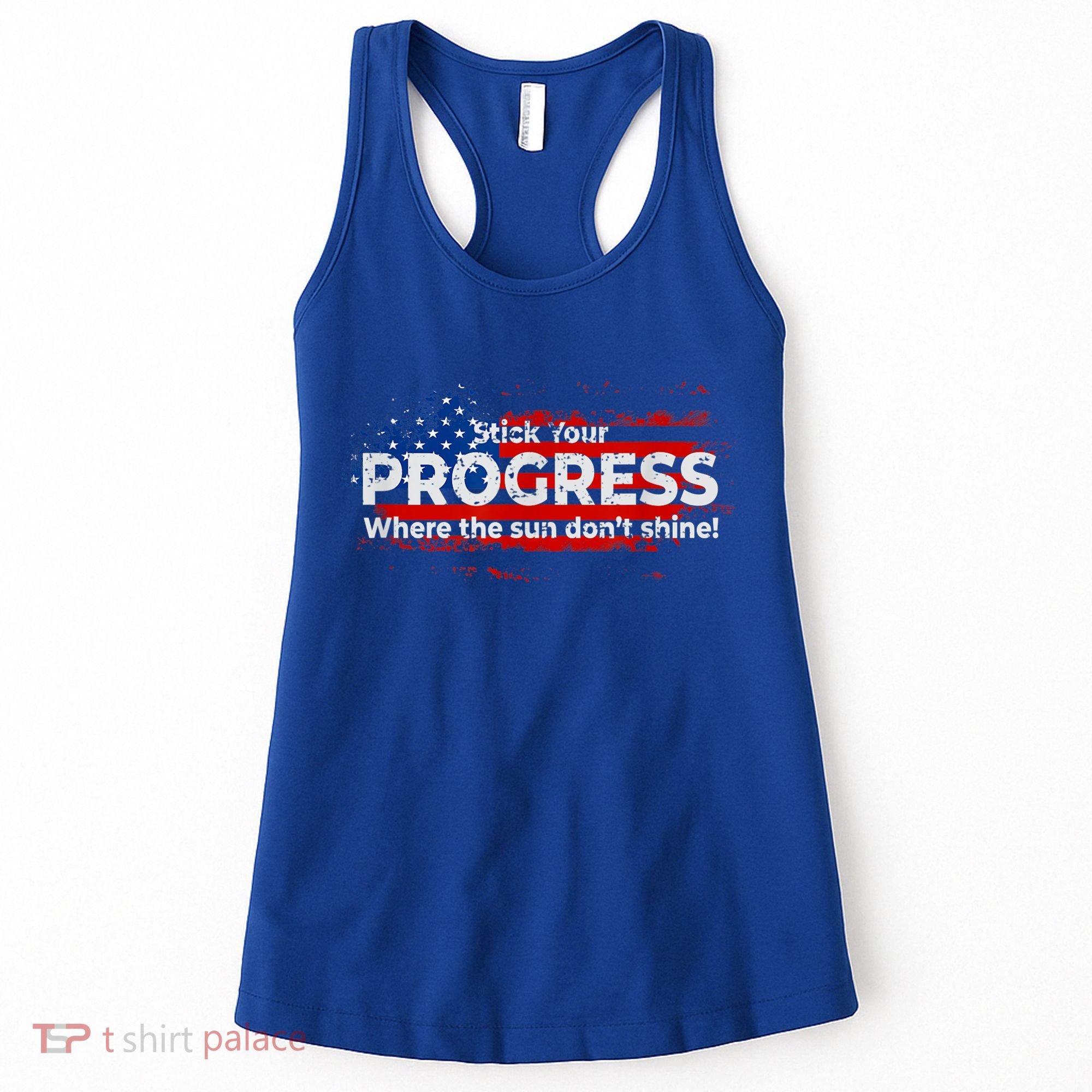 Stick Your PROGRESS Where The Sun Don't Shine Women's Tank Top