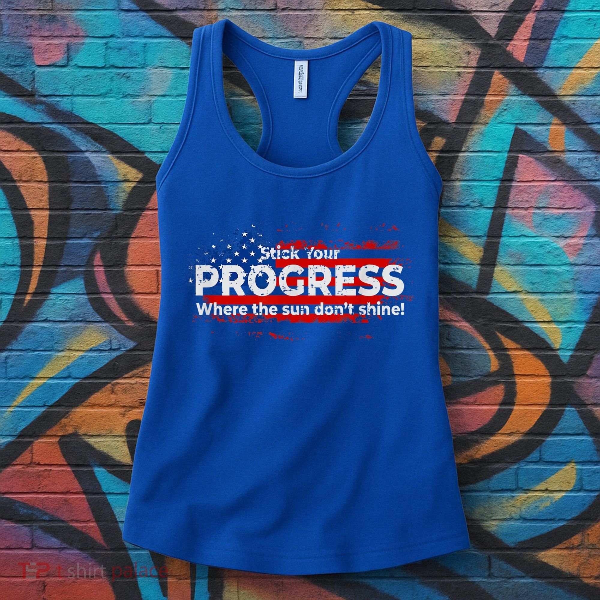Stick Your PROGRESS Where The Sun Don't Shine Women's Tank Top