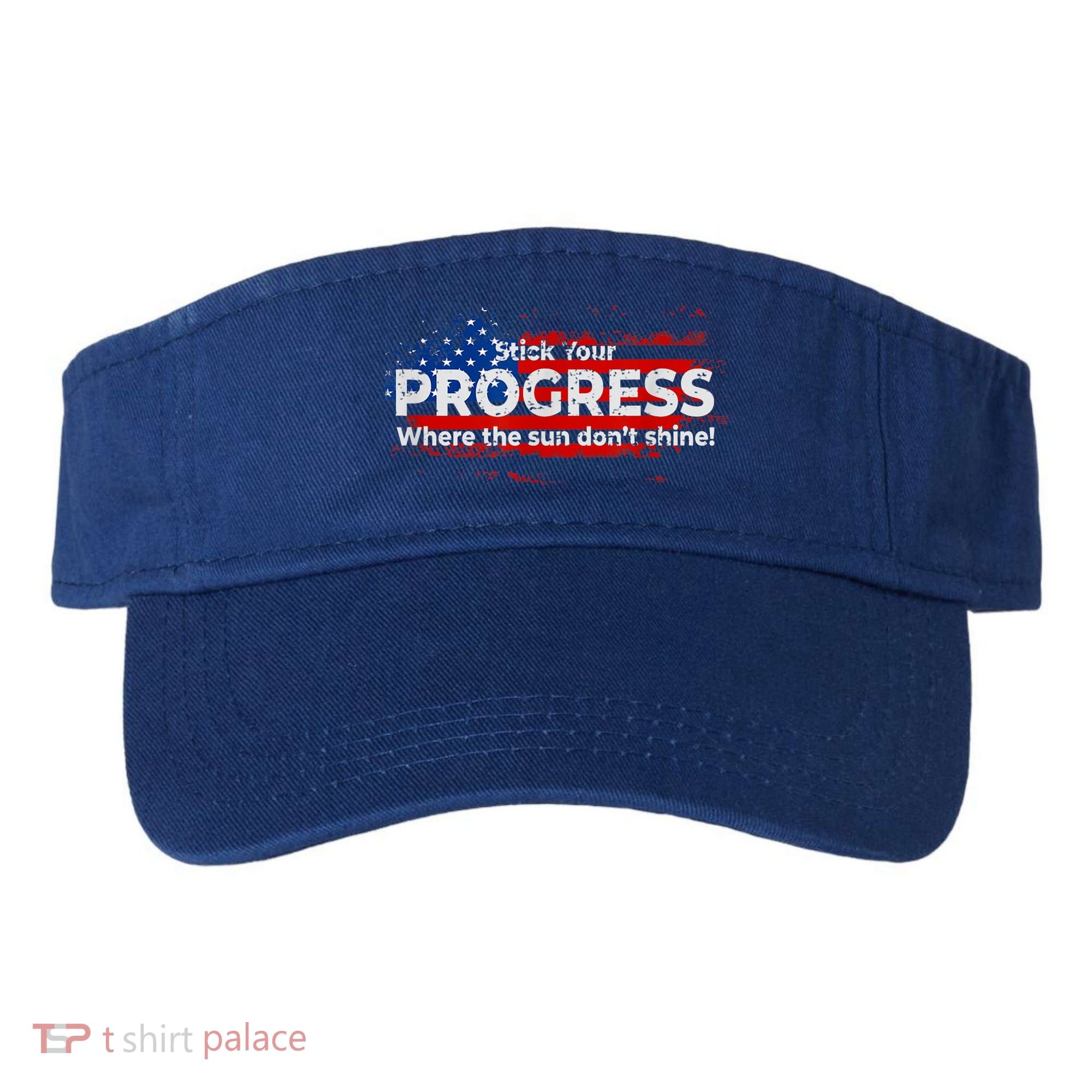 Stick Your PROGRESS Where The Sun Don't Shine Visor