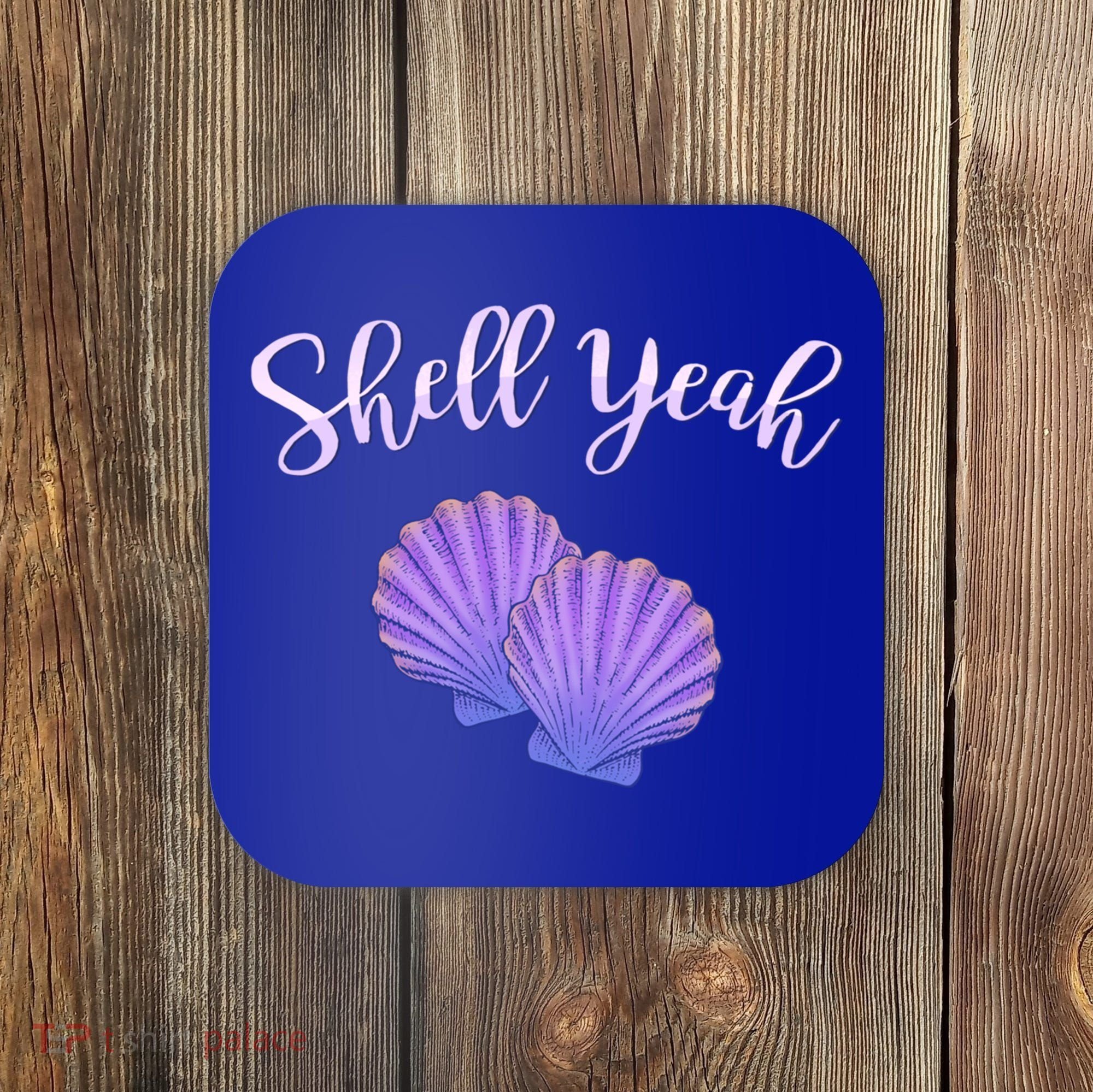 Shell Yeah Summer Vacation Beach Cute Gift Coaster