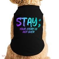 STAY; Your Story Is Not Over Suicide Prevention Awareness Doggie Tank thumb 0