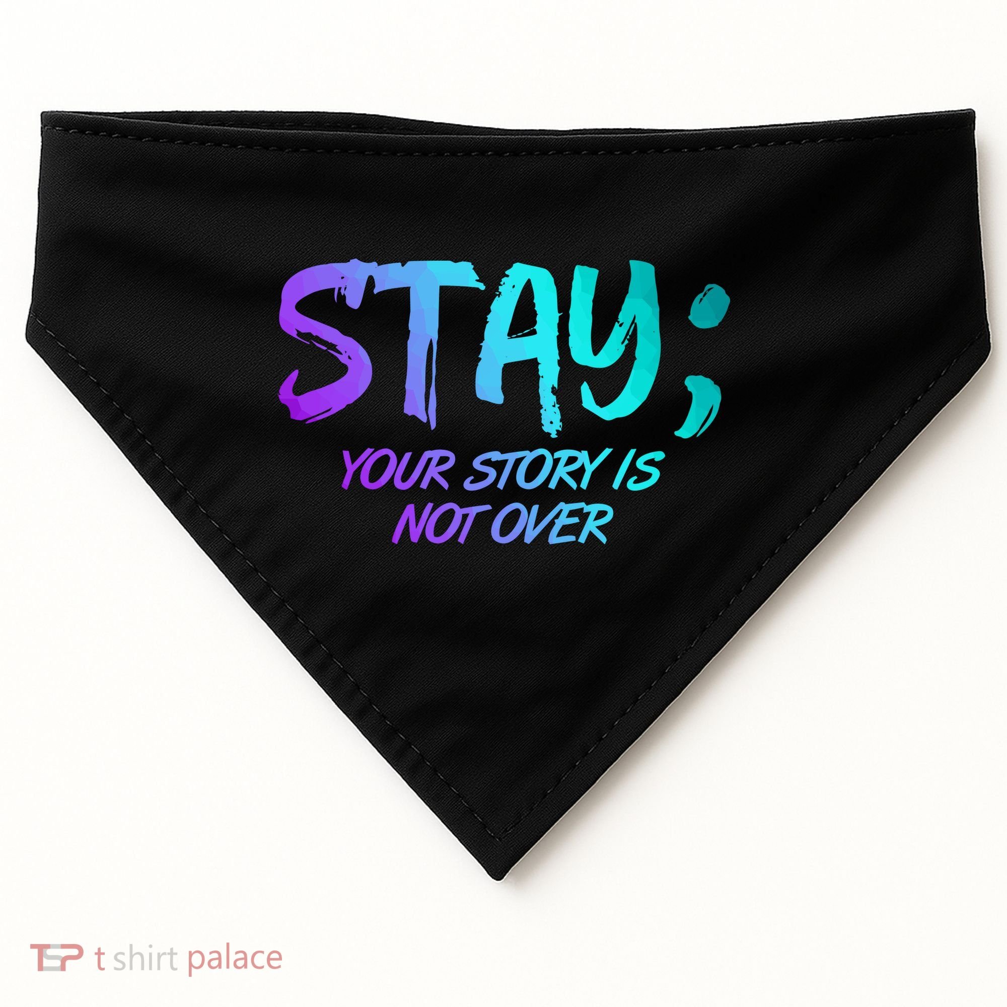 STAY; Your Story Is Not Over Suicide Prevention Awareness USA-Made Doggie Bandana