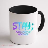 STAY; Your Story Is Not Over Suicide Prevention Awareness Coffee Mug thumb 1