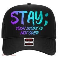 STAY; Your Story Is Not Over Suicide Prevention Awareness Hat thumb 0