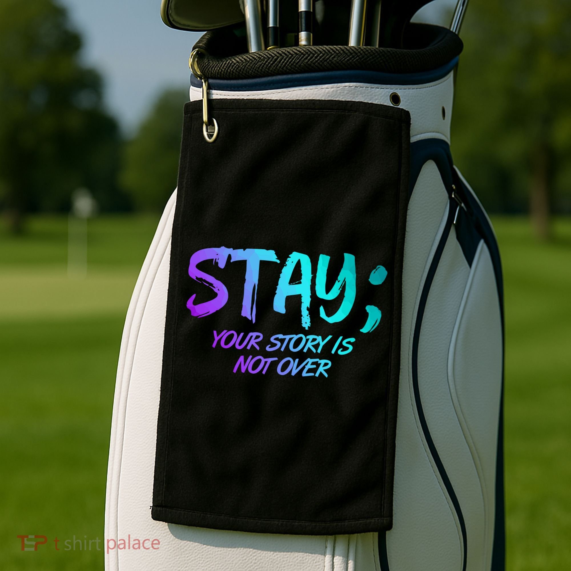 STAY; Your Story Is Not Over Suicide Prevention Awareness Golf Towel