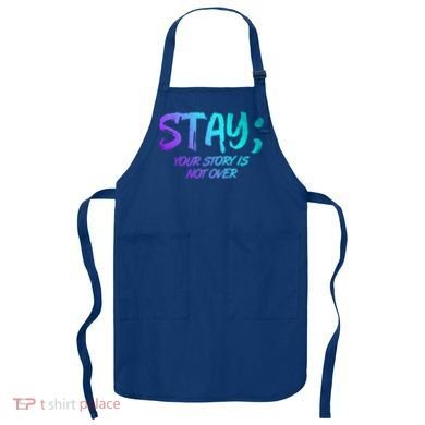 STAY; Your Story Is Not Over Suicide Prevention Awareness Apron