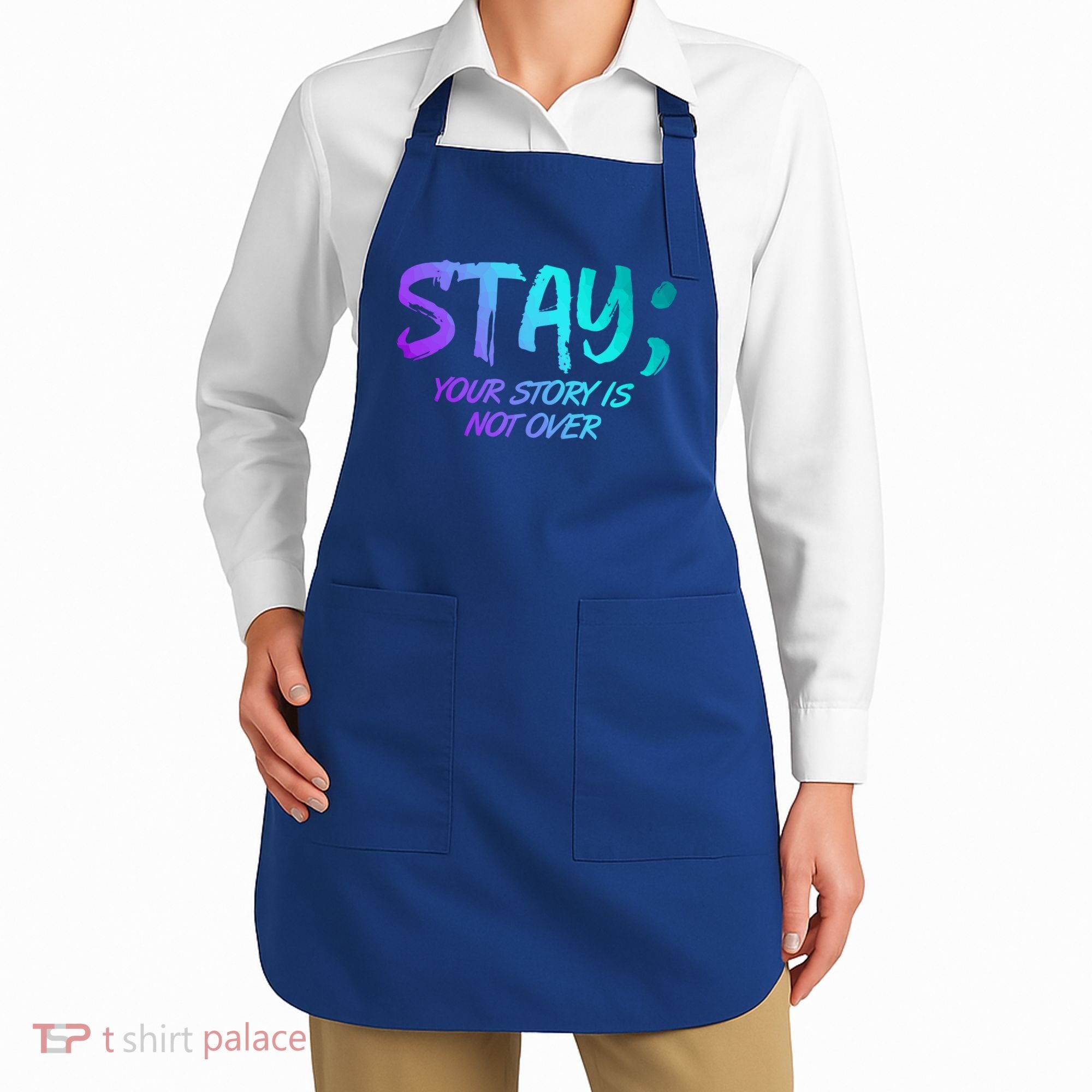 STAY; Your Story Is Not Over Suicide Prevention Awareness Apron