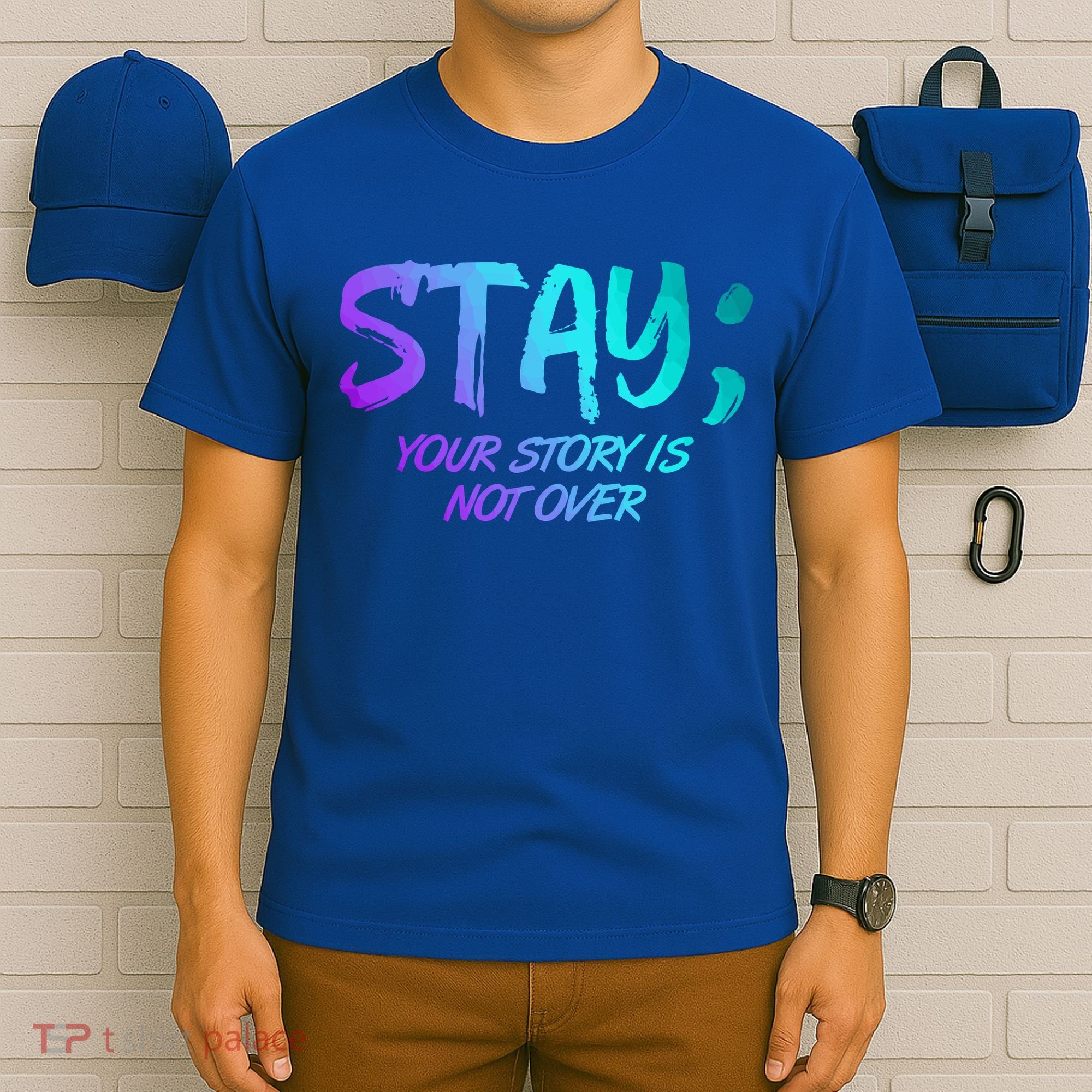 STAY; Your Story Is Not Over Suicide Prevention Awareness T-Shirt