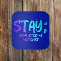 STAY; Your Story Is Not Over Suicide Prevention Awareness Coaster thumb 0
