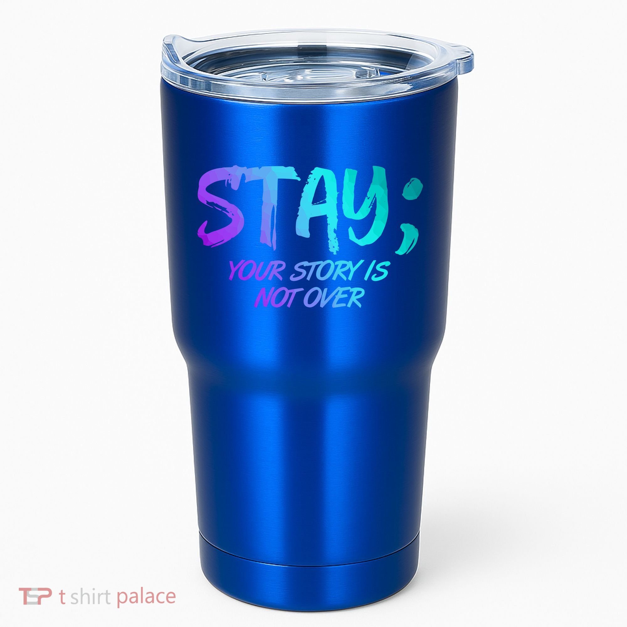 STAY; Your Story Is Not Over Suicide Prevention Awareness Tumbler
