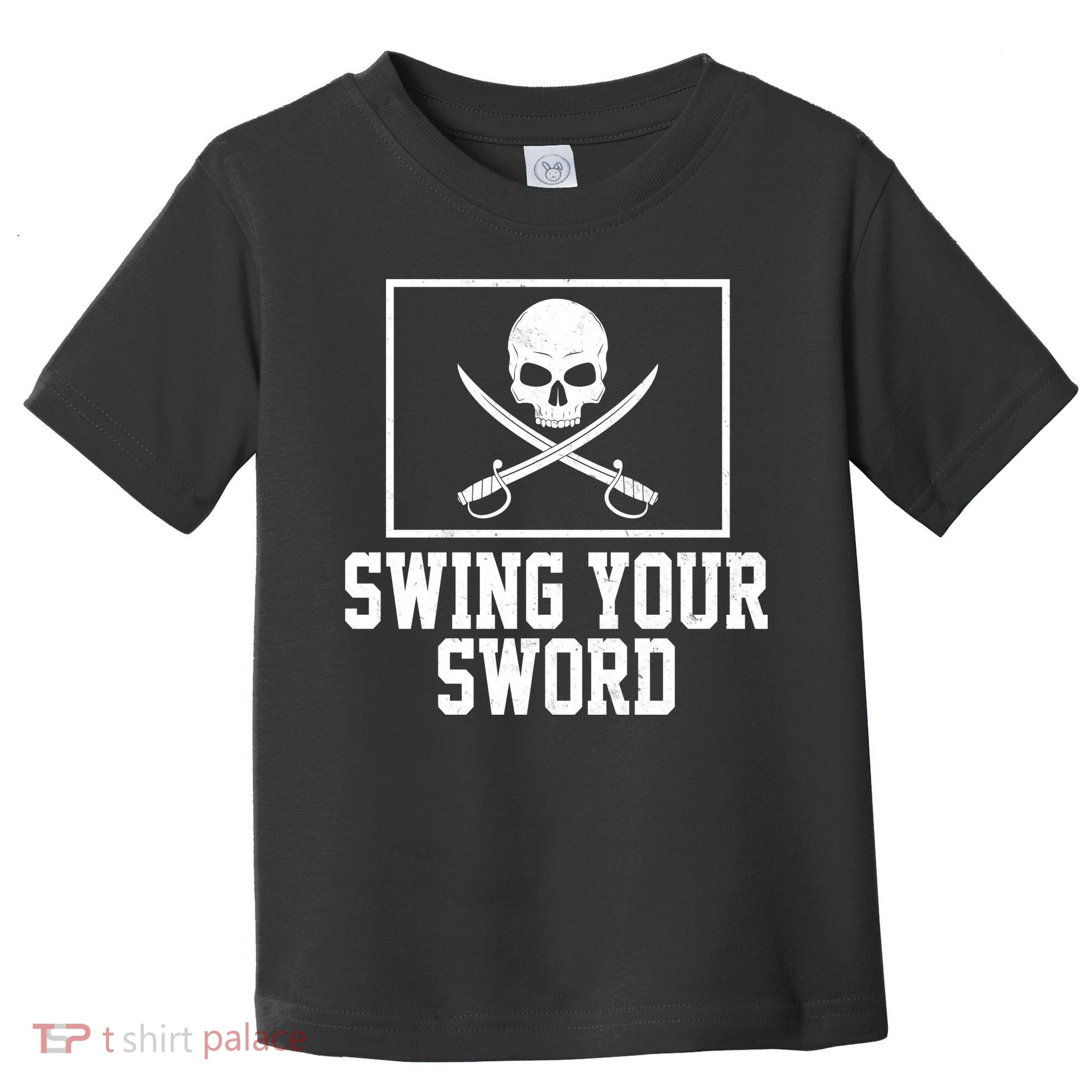 Swing Your Sword Pirate Skull And Swords Toddler T-Shirt