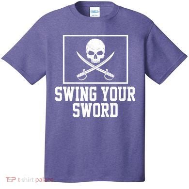 Swing Your Sword Pirate Skull And Swords T-Shirt