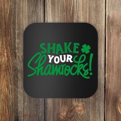 Shake Your Shamrocks Funny St Patricks Day Coaster