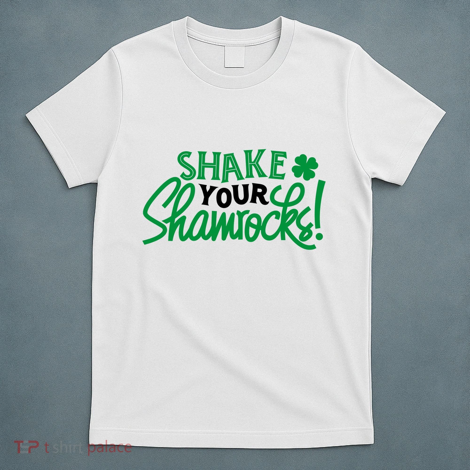 Shake Your Shamrocks Funny St Patricks Day T-Shirt