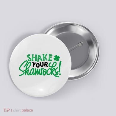 Shake Your Shamrocks Funny St Patricks Day Button