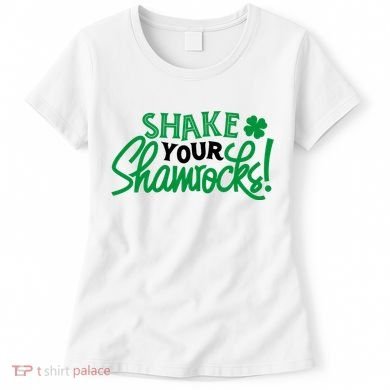 Shake Your Shamrocks Funny St Patricks Day Women's T-Shirt