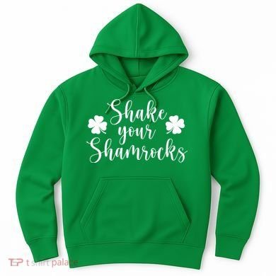 Shake Your Shamrocks Hoodie