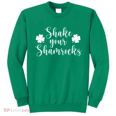Shake Your Shamrocks Sweatshirt
