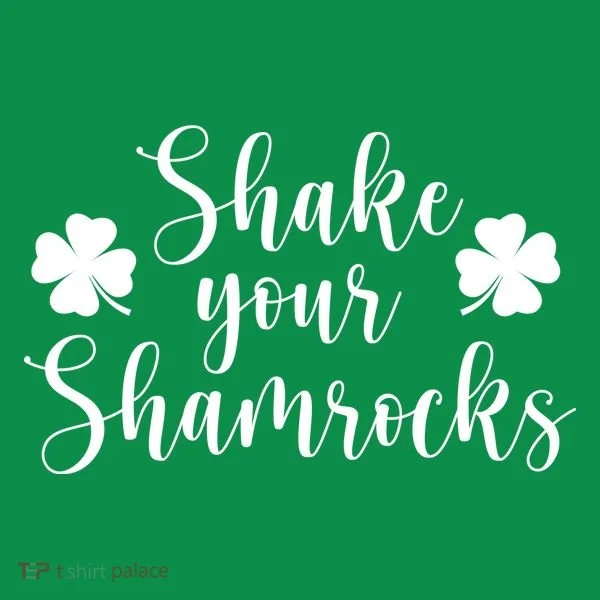 Shake Your Shamrocks T-Shirt