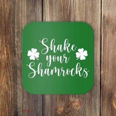 Shake Your Shamrocks Coaster