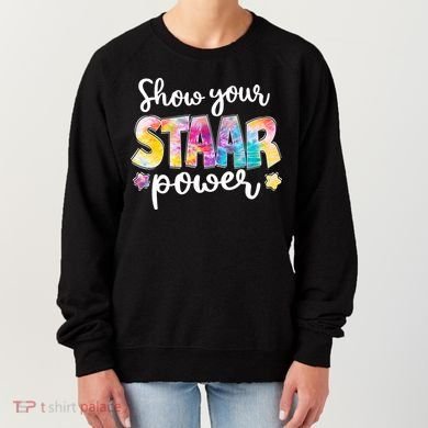 Show Your STAAR Power School Testing Women's Sweatshirt