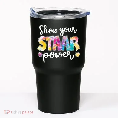 Show Your STAAR Power School Testing Tumbler