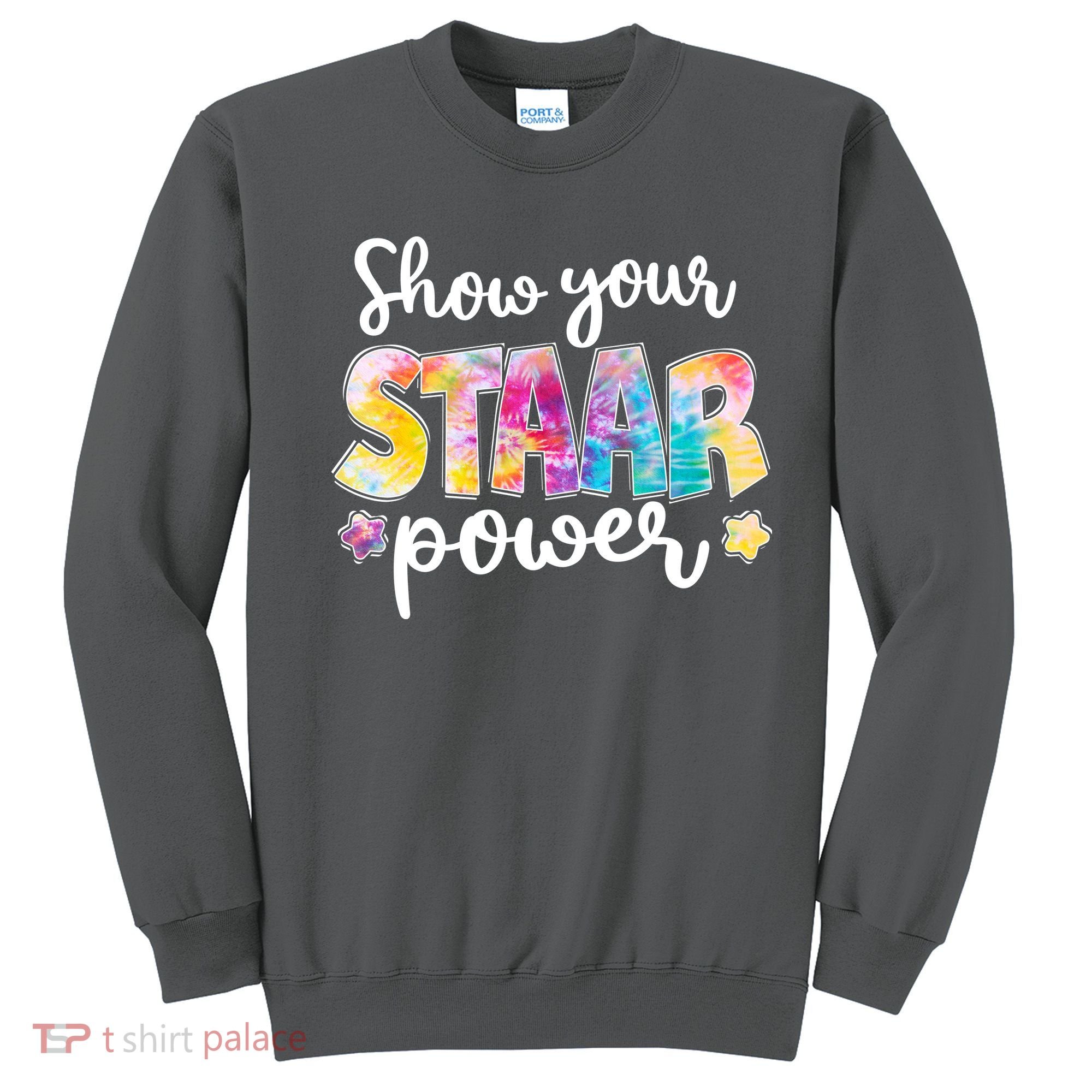 Show Your STAAR Power School Testing Sweatshirt