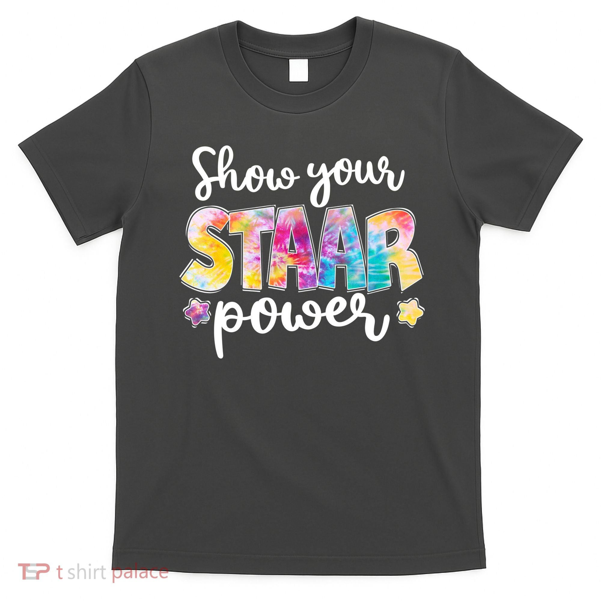 Show Your STAAR Power School Testing T-Shirt