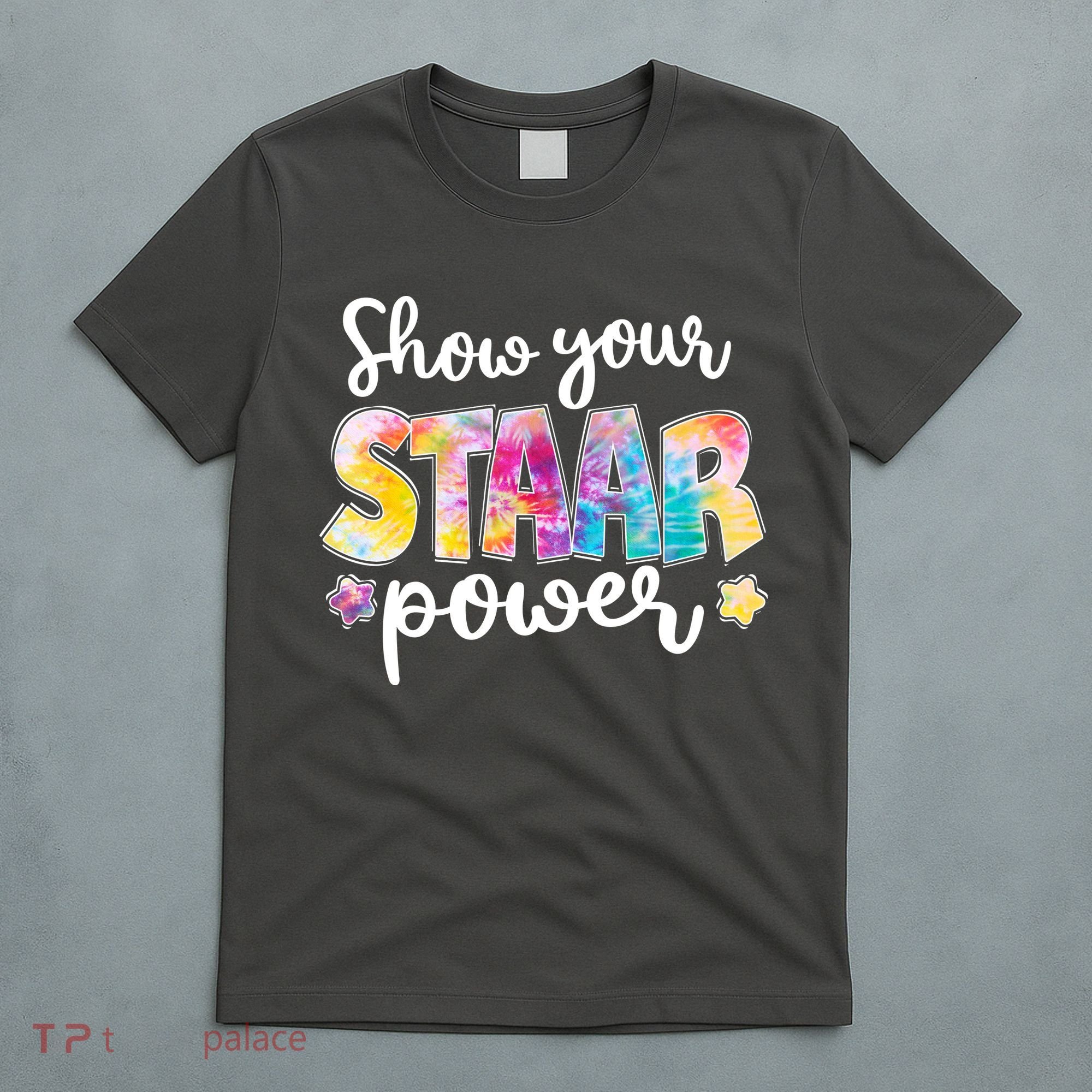 Show Your STAAR Power School Testing T-Shirt
