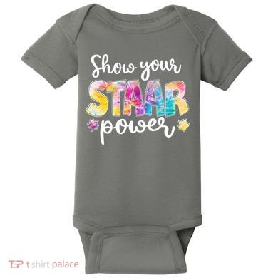Show Your STAAR Power School Testing Baby Bodysuit