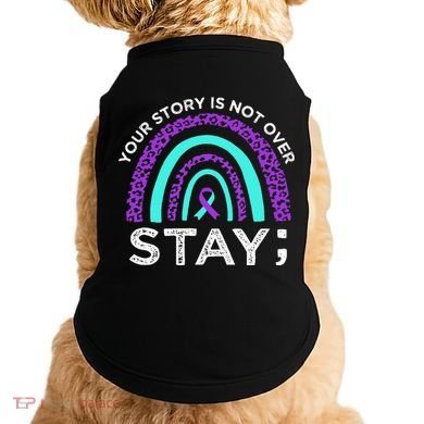 Stay Your Story Is Not Over Suicide Prevention Awareness Doggie Tank