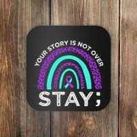 Stay Your Story Is Not Over Suicide Prevention Awareness Coaster thumb 0