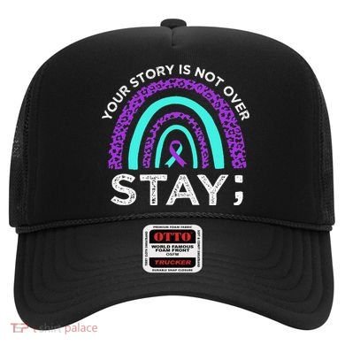 Stay Your Story Is Not Over Suicide Prevention Awareness Hat