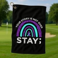 Stay Your Story Is Not Over Suicide Prevention Awareness Golf Towel thumb 1